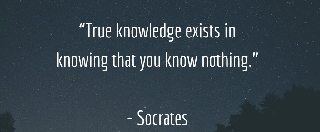 Knowledge exists in knowing we know nothing